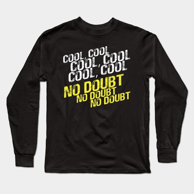 Cool, No Doubt Long Sleeve T-Shirt by maribelborman